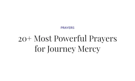 20+ Most Powerful Prayers for Journey Mercy
