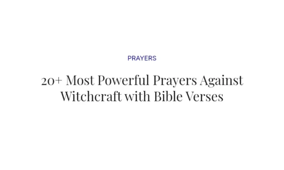 20+ Most Powerful Prayers Against Witchcraft with Bible Verses