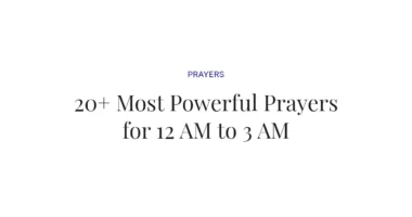 20+ Most Powerful Prayers for 12 AM to 3 AM