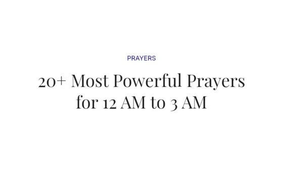 20+ Most Powerful Prayers for 12 AM to 3 AM