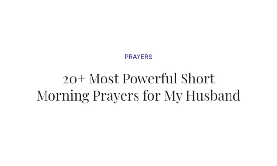 20+ Most Powerful Short Morning Prayers for My Husband