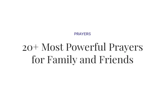 20+ Most Powerful Prayers for Family and Friends