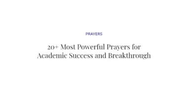 20+ Most Powerful Prayers for Academic Success and Breakthrough
