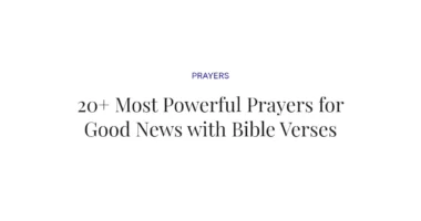 20+ Most Powerful Prayers for Good News with Bible Verses