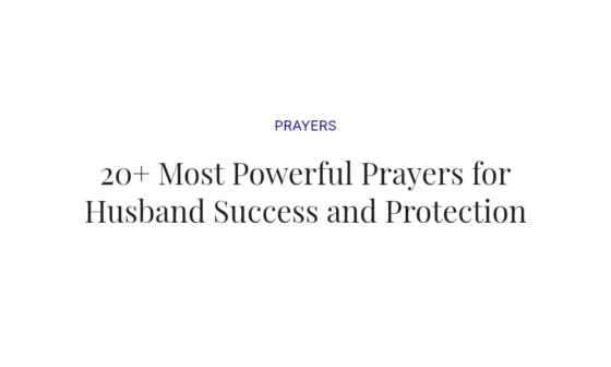 20+ Most Powerful Prayers for Husband Success and Protection