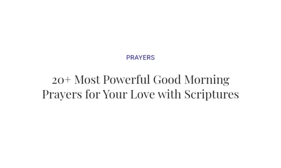 20+ Most Powerful Good Morning Prayers for Your Love with Scriptures