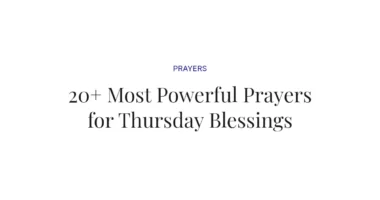 20+ Most Powerful Prayers for Thursday Blessings