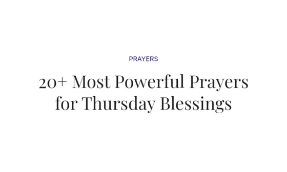 20+ Most Powerful Prayers for Thursday Blessings