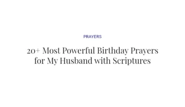 20+ Most Powerful Birthday Prayers for My Husband with Scriptures