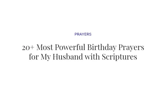 20+ Most Powerful Birthday Prayers for My Husband with Scriptures