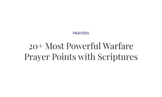 20+ Most Powerful Warfare Prayer Points with Scriptures