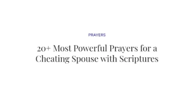 20+ Most Powerful Prayers for a Cheating Spouse with Scriptures