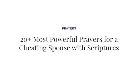20+ Most Powerful Prayers for a Cheating Spouse with Scriptures