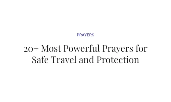 20+ Most Powerful Prayers for Safe Travel and Protection