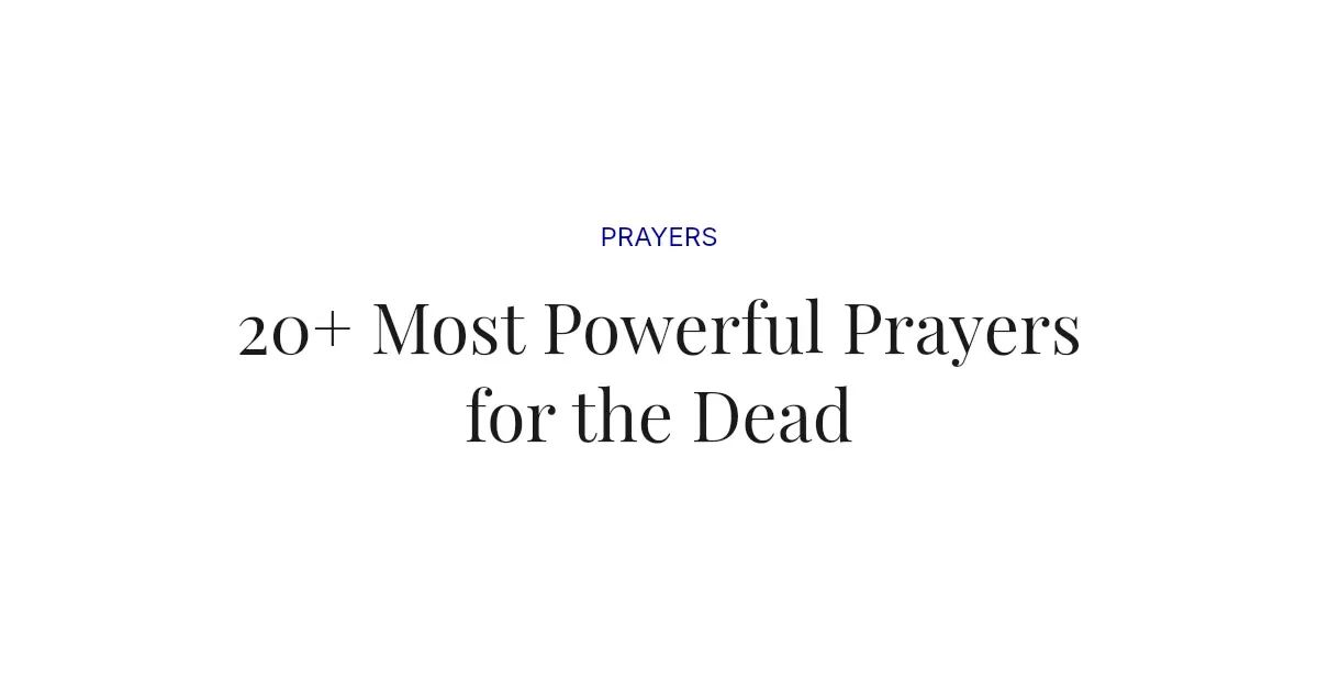 20+ Most Powerful Prayers for the Dead