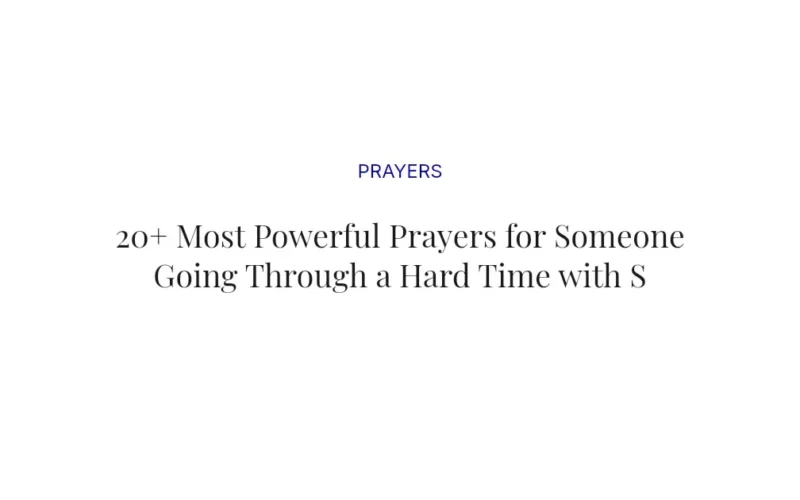 20+ Most Powerful Prayers for Someone Going Through a Hard Time with Scriptures