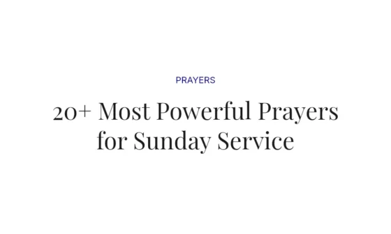 20+ Most Powerful Prayers for Sunday Service