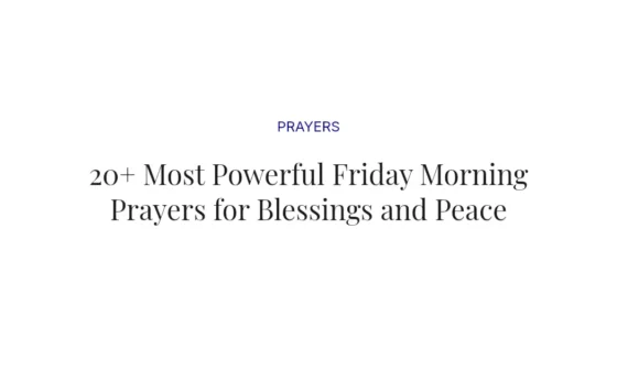 20+ Most Powerful Friday Morning Prayers for Blessings and Peace