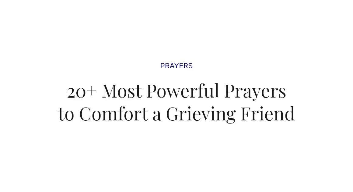20+ Most Powerful Prayers to Comfort a Grieving Friend