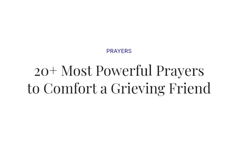 20+ Most Powerful Prayers to Comfort a Grieving Friend