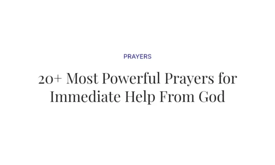 20+ Most Powerful Prayers for Immediate Help From God