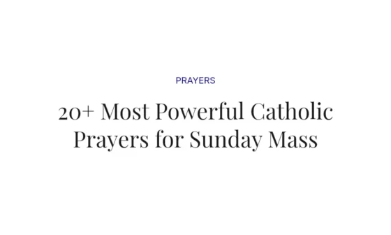 20+ Most Powerful Catholic Prayers for Sunday Mass