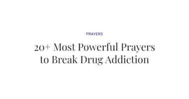 20+ Most Powerful Prayers to Break Drug Addiction