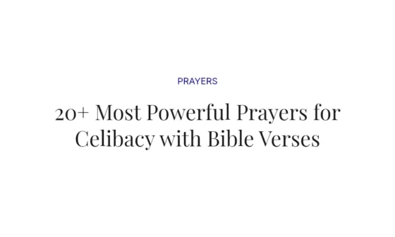 20+ Most Powerful Prayers for Celibacy with Bible Verses