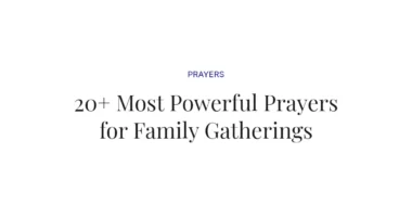 20+ Most Powerful Prayers for Family Gatherings