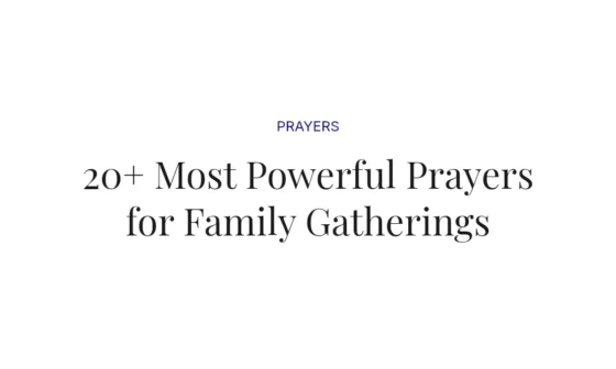 20+ Most Powerful Prayers for Family Gatherings