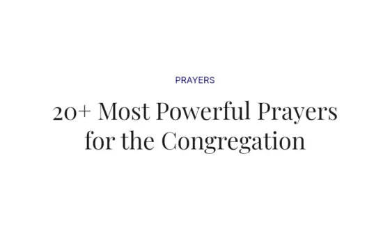 20+ Most Powerful Prayers for the Congregation