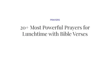 20+ Most Powerful Prayers for Lunchtime with Bible Verses