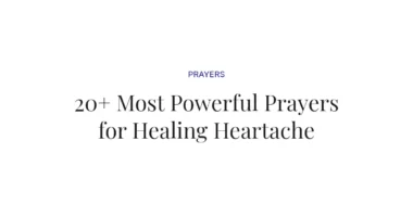 20+ Most Powerful Prayers for Healing Heartache