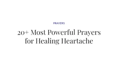 20+ Most Powerful Prayers for Healing Heartache
