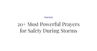 20+ Most Powerful Prayers for Safety During Storms