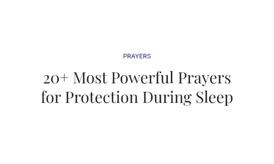 20+ Most Powerful Prayers for Protection During Sleep