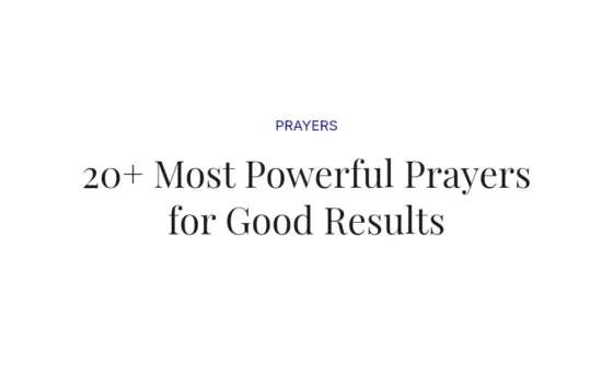20+ Most Powerful Prayers for Good Results