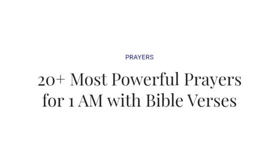 20+ Most Powerful Prayers for 1 AM with Bible Verses