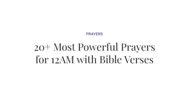 20+ Most Powerful Prayers for 12AM with Bible Verses