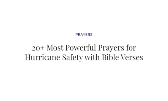 20+ Most Powerful Prayers for Hurricane Safety with Bible Verses