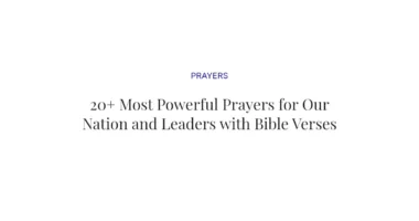20+ Most Powerful Prayers for Our Nation and Leaders with Bible Verses