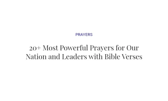 20+ Most Powerful Prayers for Our Nation and Leaders with Bible Verses