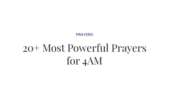 20+ Most Powerful Prayers for 4AM