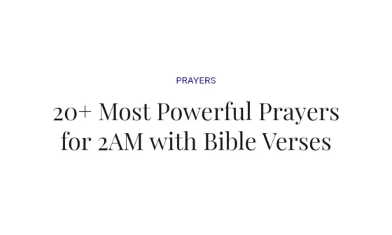 20+ Most Powerful Prayers for 2AM with Bible Verses
