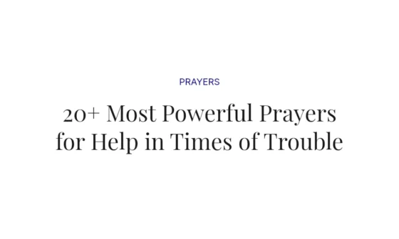 20+ Most Powerful Prayers for Help in Times of Trouble