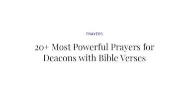 20+ Most Powerful Prayers for Deacons with Bible Verses