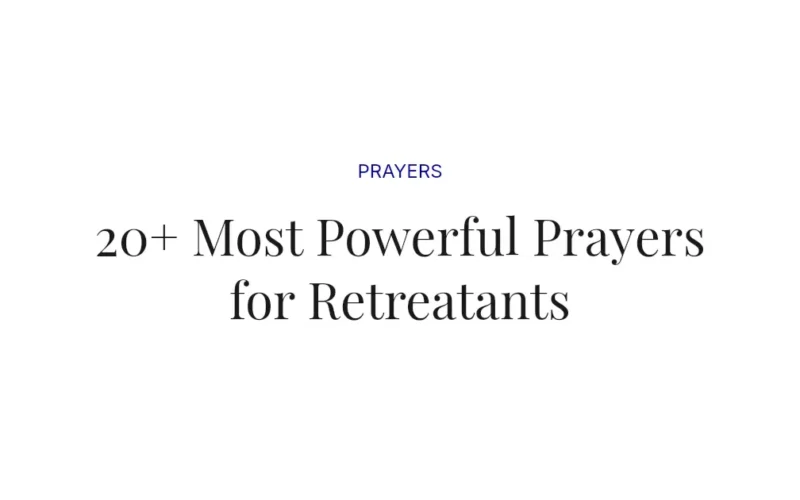 20+ Most Powerful Prayers for Retreatants
