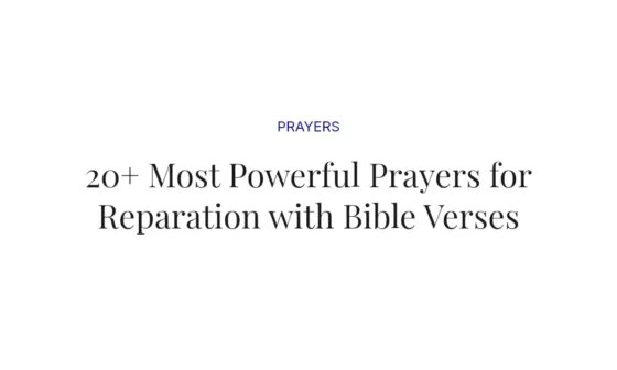 20+ Most Powerful Prayers for Reparation with Bible Verses