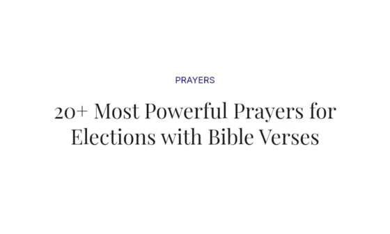 20+ Most Powerful Prayers for Elections with Bible Verses