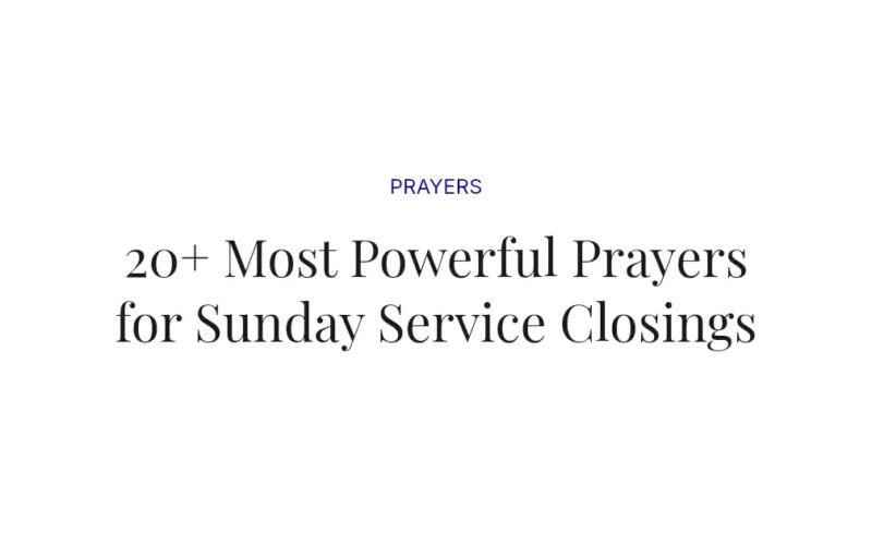 20+ Most Powerful Prayers for Sunday Service Closings